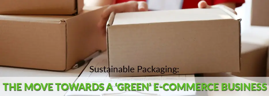 Sustainable-Packaging-The-Move-towards-a-Green-E-Commerce-Business